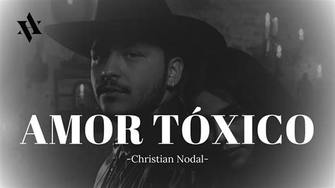 Christian Nodal Amor Tóxico LETRA YouTube