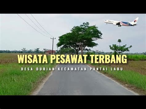 Wisata Pesawat Terbang Taman Sedulur Dirgantara Kecamatan Pantai Labu