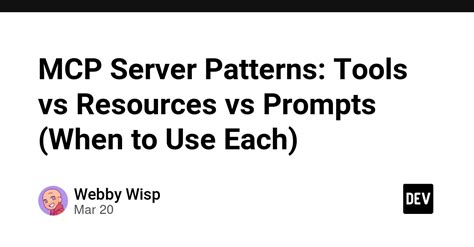 MCP Server Patterns Tools Vs Resources Vs Prompts When To Use Each