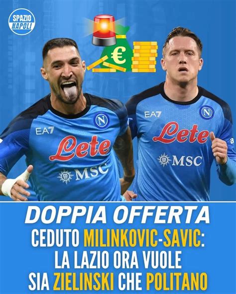 Spazio Napoli On Twitter La Lazio Sta Per Cedere Milinkovicsavic