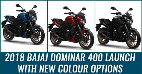 2018 Bajaj Dominar 400 Launch With New Colour Options In India