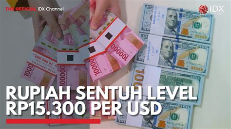 Rupiah Sentuh Level Rp Per Usd Idx Channel Youtube