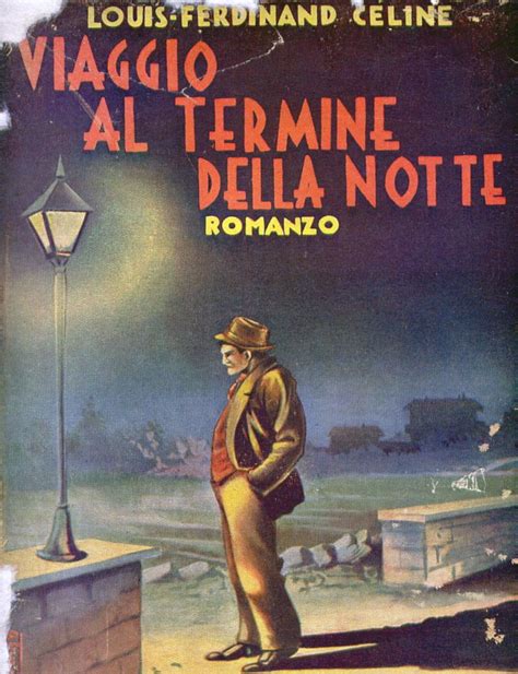 Viaggio Al Termine Della Notte Riassunto Del Romanzo Di C Line