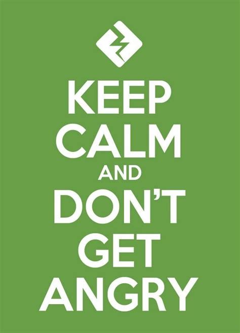 Keep Calm And Don T Get Angry Keep Calm Quotes Keep Calm Signs Calm