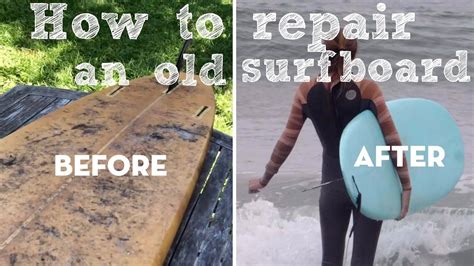 How To Repair An Old Surfboard Youtube