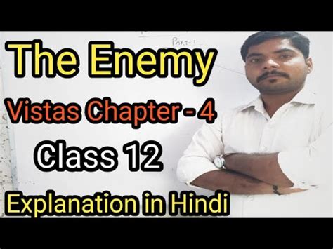 The Enemy I Class 12th English I Vistas Chapter 4 The Enemy I The Enemy