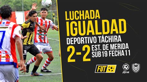 REMONTADA Igualdad Sub19 Deportivo Tachira 2 2 Estudiantes De Merida