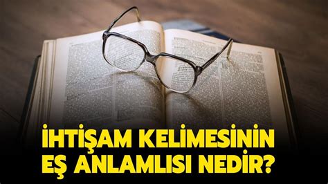 İhtişam eş anlamlısı nedir TDK ihtişam kelimesinin eş anlamlısı ne