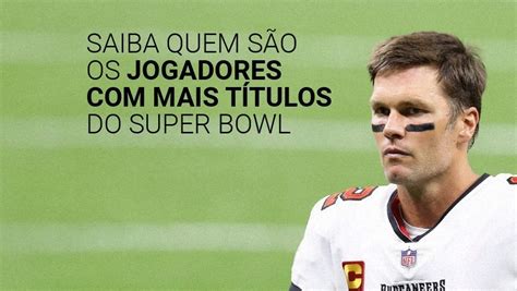 Quais S O Os Maiores Jogadores Campe Es Da Nfl Veja Lista