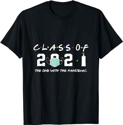 Class Of 2021 The One With The Pandemic T Shirt Walmart