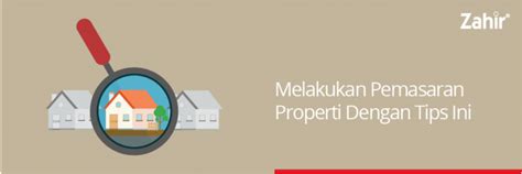 Melakukan Pemasaran Properti Dengan Tips Ini Zahir