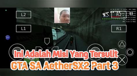 Ini Adalah Misi Yang Tersulit GTA SA AetherSX2 Part 3 YouTube