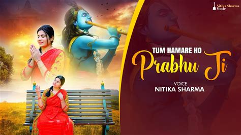 Tum Hamare Ho Prabhu Ji Nitika Sharma Hum Tumhare Hai Krishna