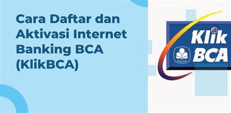 Panduan Cara Daftar Internet Banking BCA Untuk Akses Perbankan Digital