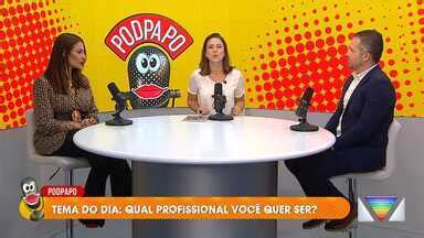 Assistir Podpapo Vanguarda Bloco 2 Qual tipo de profissional você