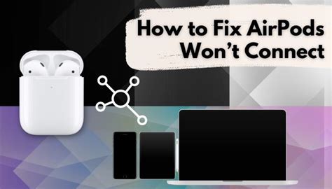 How To Fix AirPods Wont Connect 100 Working Methods