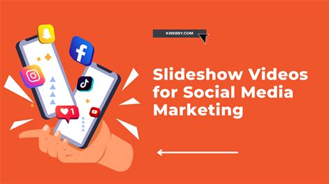 How To Use Slideshow Videos For Social Media Marketing In 2024 Kwebby