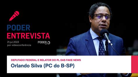 Poder Entrevista Deputado Orlando Silva Pc Do B Sp Relator Do Pl