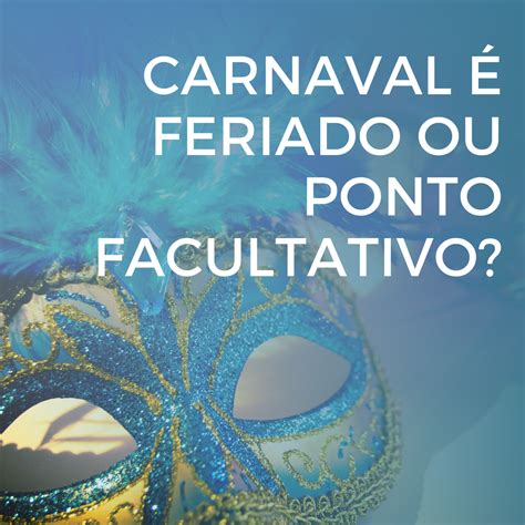 Carnaval Feriado Ou Ponto Facultativo Sinthoressara