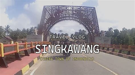 SINGKAWANG Kota Dengan Mayoritas Tionghoa Di Indonesia YouTube