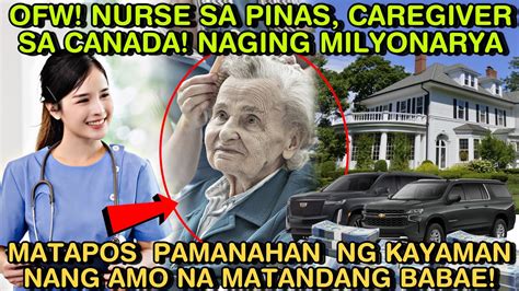 OFW NURSE SA PINAS CAREGIVER SA CANADA NAGING MILYONARYA DAHIL