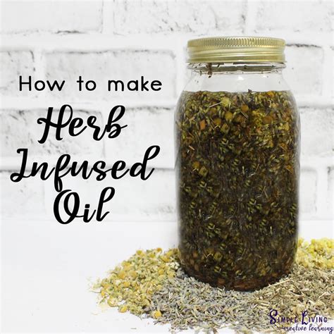 How To Make A Herb Infused Oil Simple Living Creative Learning