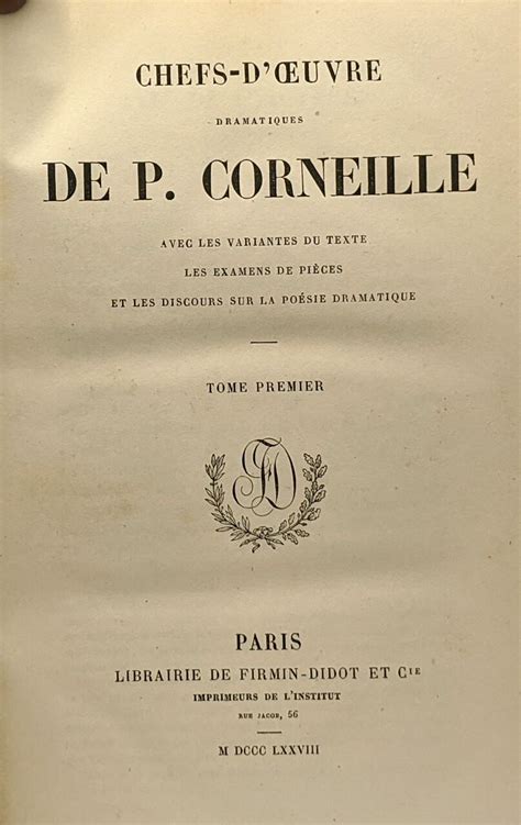 Chefs D Oeuvres Dramatiques De P Corneille Avec Les Variantes Du Texte