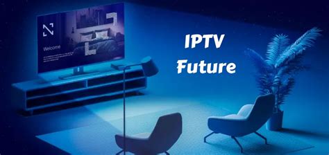 IPTV Future Unveiling The Next Generation Of Television