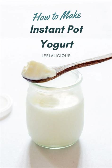 How To Make Instant Pot Yogurt 2 Ways Video Leelalicious