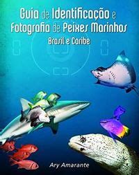 Guia de Identificação e Fotografia de Peixes Marinhos Ary Amarante