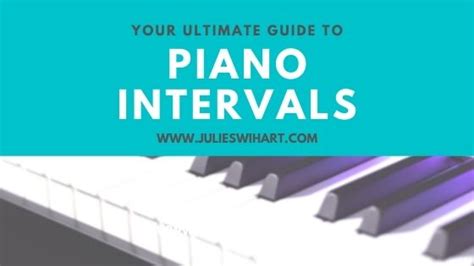 Your Ultimate Guide To Piano Intervals Julie Swihart