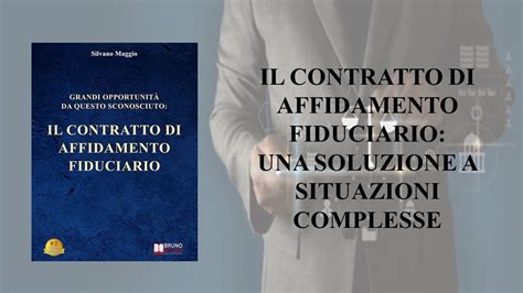 Il Contratto Di Affidamento Fiduciario Una Soluzione A Situazioni