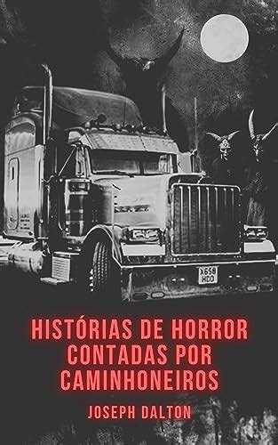 HISTÓRIAS DE HORROR CONTADAS POR CAMINHONEIROS histórias para contar