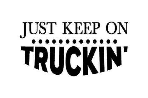 Just Keep On Truckin Svg Cut File By Creative Fabrica Crafts