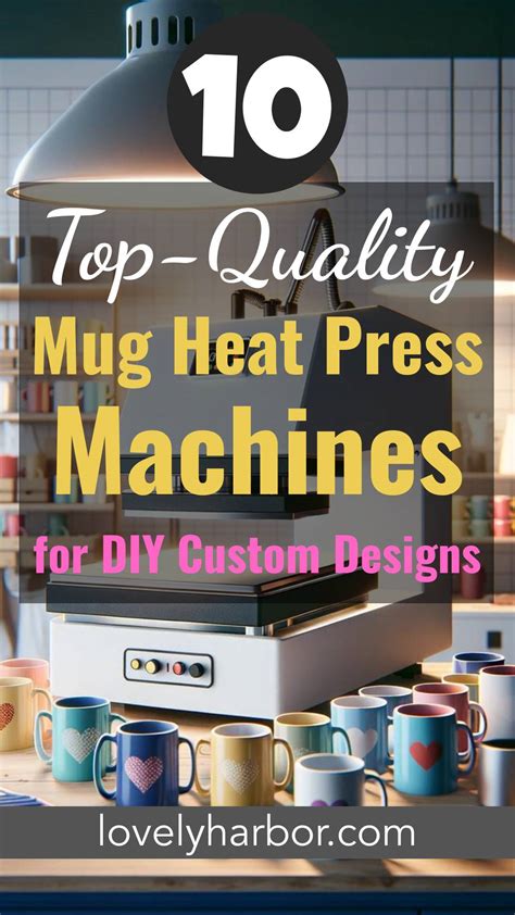 10 Best Mug Heat Press Machines For Custom Designs 2024 Lovely Harbor