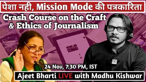 Crash Course On The Craft Ethics Of Journalism Ajeet Bharti