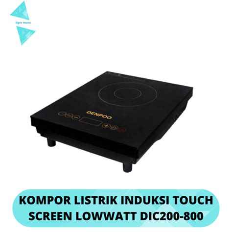 Kompor Listrik Induksi Touch Screen Lowwatt Dic200 800 Kompor Listrik Mini Watt Kecil Kompor