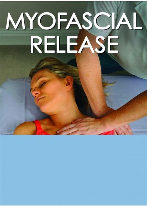 Myofascial Release A Step By Step Guide To More Than 60 Techniques