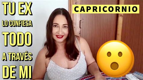 Capricornio Tu Ex Lo Confiesa Todo A Traves De Mi Canalizacion Tarot