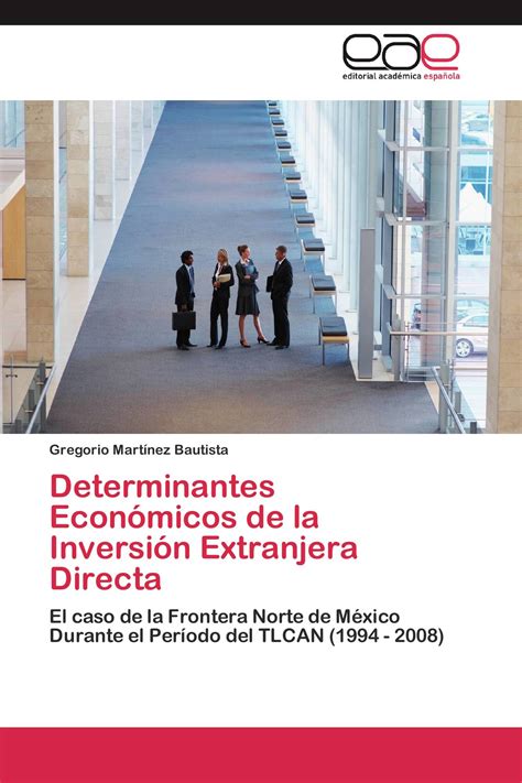 Determinantes Económicos De La Inversión Extranjera Directa 978 3