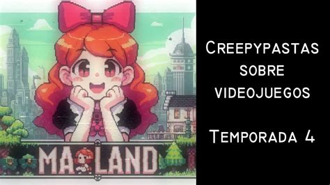 Creepypastas Sobre Videojuegos T4 MarLand YouTube