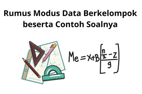 Rumus Modus Data Berkelompok Beserta Contoh Soalnya