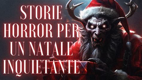 STORIE HORROR Per Un NATALE INQUIETANTE YouTube