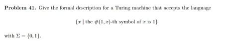 Solved Problem 41 Give The Formal Description For A Turing Chegg