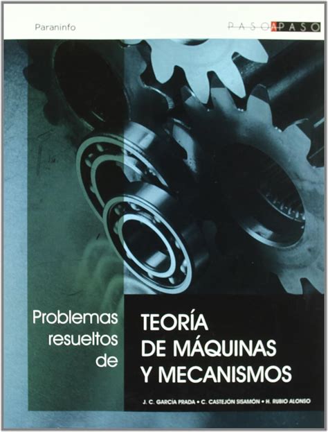 Problemas Resueltos De Teoría De Máquinas Y Mecanismos Castejon