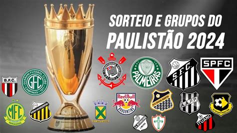 PaulistÃo 2024 Veja O Sorteio E Os Grupos Do Campeonato Paulista 2024