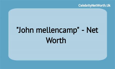 John mellencamp Net Worth | Celebrity Net Worth