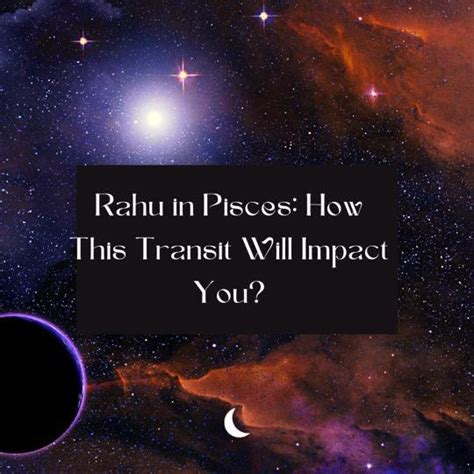 Rahu In Pisces How This Transit Will Impact You