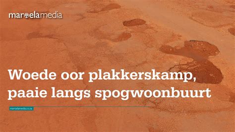 Woede Oor Plakkerskamp Paaie Langs Spogwoonbuurt Youtube