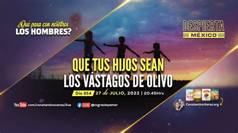 De Julio De Que Tus Hijos Sean Los V Stagos De Olivo Youtube